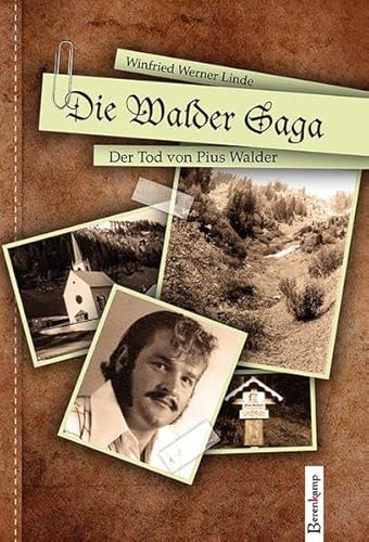 Die Walder Saga: Der Tod von Pius Walder